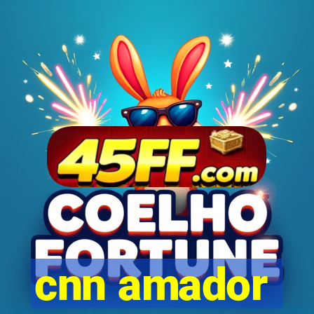 cnn amador